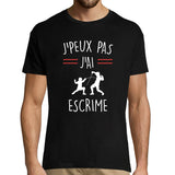 T-shirt Homme J'peux pas j'ai Escrime - Planetee