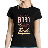 T-shirt Femme Born to Ride - Planetee