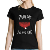 T-shirt Femme J'peux pas j'ai Beer Pong - Planetee