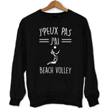 Sweat J'peux pas j'ai Beach Volley - Planetee