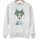 Sweat Husky c'est la Vie - Planetee
