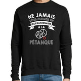 Sweat Pétanque Quarantenaire - Planetee