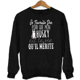 Sweat Husky | Je Travaille Dur - Planetee