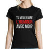 T-shirt Femme Tu Veux Faire l'humour avec Moi? - Planetee