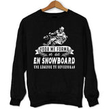Sweat Snowboard une légende tu deviendras - Planetee
