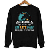 Sweat Kitesurf une légende tu deviendras - Planetee