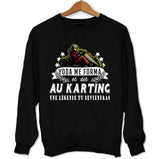 Sweat Karting une légende tu deviendras - Planetee