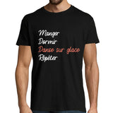 T-shirt homme Danse sur Glace | Manger Dormir Répéter - Planetee