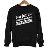 Sweat J'ai Fait du Chemin comme cet Hobbit - Planetee