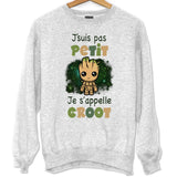 Sweat J'suis pas petit je s'appelle Groot - Planetee