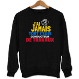 Sweat Conducteur de Travaux | Toujours Raison - Planetee