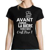 T-shirt femme Bière Maintenant C'est Pire - Planetee