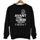 Sweat Bière Maintenant C'est Pire - Planetee