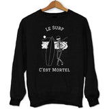 Sweat Surf C'est Mortel - Planetee