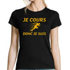 T-shirt femme Je Cours Donc Je suis - Planetee