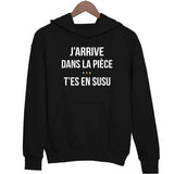 Sweat à Capuche Thérapie Taxi J'arrive dans la Pièce t'es en Susu - Planetee