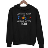 Sweat à capuche Pas Besoin de Google Ma Femme Sait Tout - Planetee