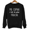 Sweat Ma Copine C'est la Plus Fraiche - Planetee
