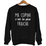 Sweat Ma Copine C'est la Plus Fraiche - Planetee