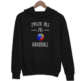 Sweat à capuche Je peux pas j'ai Handball - Planetee