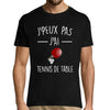T-shirt Homme Je peux pas j'ai Tennis de Table - Planetee