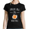 T-shirt Femme Je peux pas Basketball - Planetee