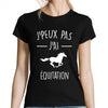 T-shirt Femme Je peux pas Équitation - Planetee