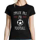T-shirt Femme Je peux pas Football - Planetee