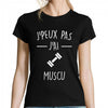 T-shirt Femme Je peux pas Musculation - Planetee