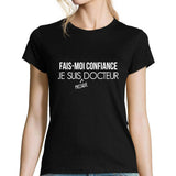 T-shirt femme ai Confiance Je suis Presque Docteur - Planetee