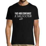 T-shirt homme ai Confiance Je suis Presque Docteur - Planetee