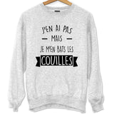 Sweat J'en ai Pas mais Je m'en Bats Les Couilles - Planetee