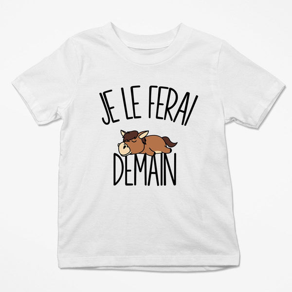 T-shirt Enfant Cheval Poney | Je le ferai Demain | Bodies Collection Animaux Humour Mignon - Planetee