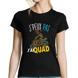 T-shirt femme J'peux pas J'ai Quad noir - Planetee