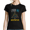 T-shirt femme J'peux pas J'ai Méditation noir - Planetee