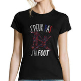 T-shirt femme J'peux pas J'ai Foot / Football noir - Planetee