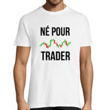 T-shirt Homme Né pour Trader - Planetee