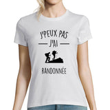 T-shirt Femme Je peux pas j'ai Randonnée - Planetee