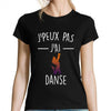 T-shirt Femme Je peux pas Danse - Planetee