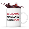 Mug Le sarcasme ma façon de faire des calins 2 - Planetee