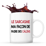 Mug Le sarcasme ma façon de faire des calins 2 - Planetee