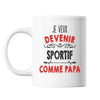 Mug Je veux devenir Sportif comme Papa - Planetee
