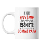 Mug Je veux devenir Ébéniste comme Papa - Planetee