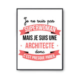 Affiche Je ne suis pas Superwoman, je suis Architecte - Planetee