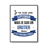 Affiche Je ne suis pas Superman, je suis Grutier - Planetee