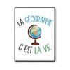 Affiche Géographie c'est la vie Géographe - Planetee