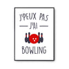 Affiche bowling minimaliste j'peux pas Blanc Premium - Planetee