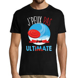 T-shirt Homme Je peux pas j'ai ultimate - Planetee