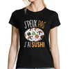 T-shirt femme J'peux pas j'ai Sushi - Planetee