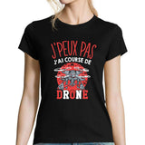 T-shirt femme J'peux pas j'ai course de drônes - Planetee